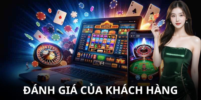 Đôi nét đánh giá tổng quan của khách hàng về thương hiệu cá cược này